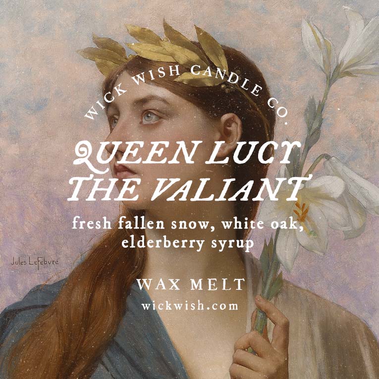 Queen Lucy the Valiant - Wax Melt - Clamshell