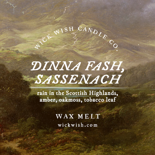Dinna Fash, Sassenach - Wax Melt - Clamshell