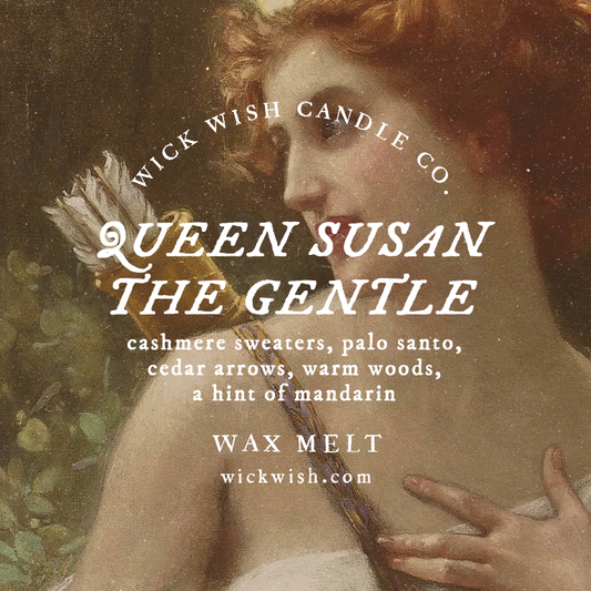 Queen Susan the Gentle - Wax Melt - Clamshell
