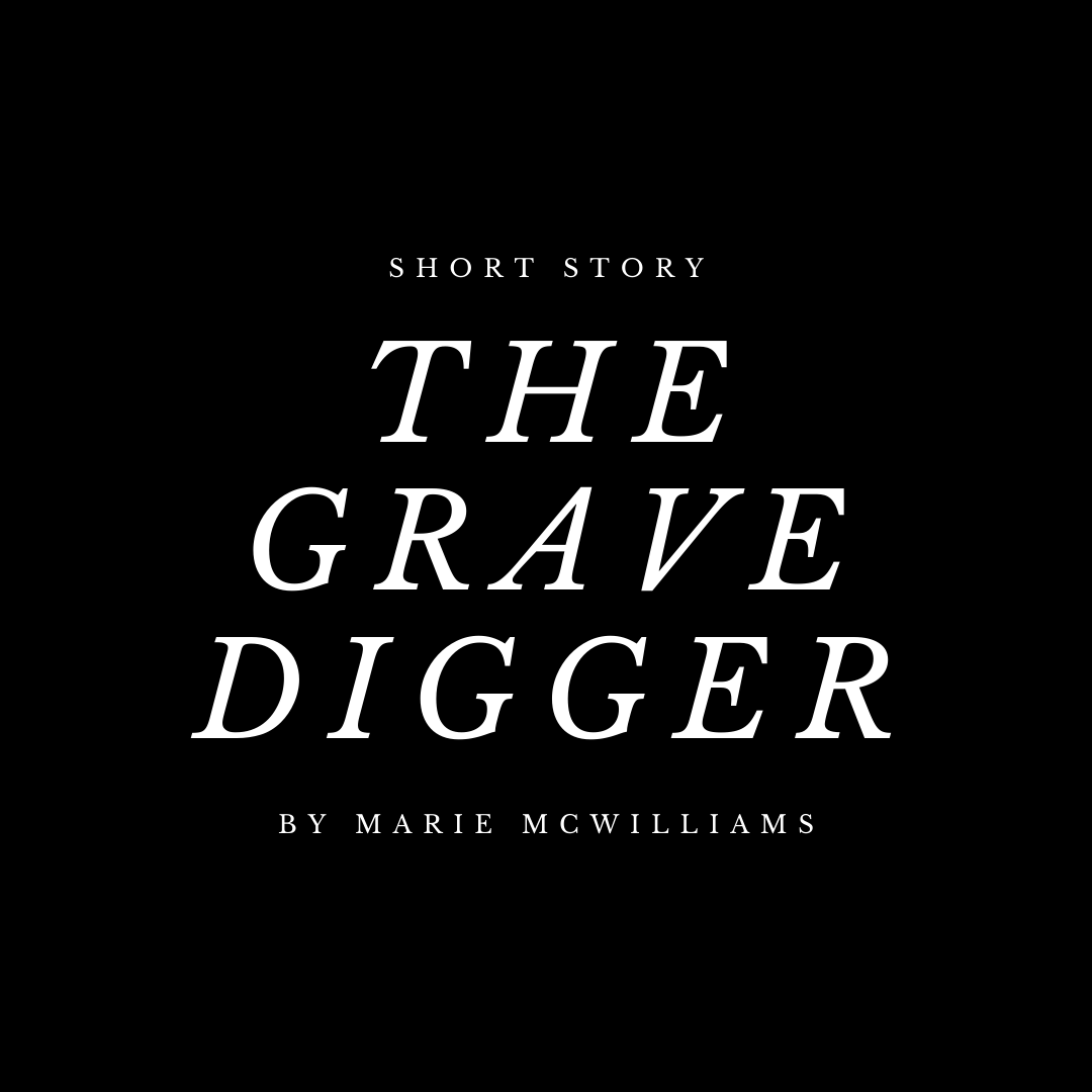 The Grave-Digger | Short Story by Marie McWilliams | Free Digital Download